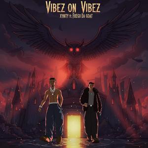 VIBEZ ON VIBEZ (feat. FUEGO DA GOAT)