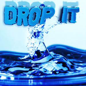 Drop It