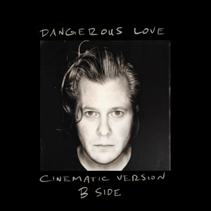 Dangerous Love (Cinematic Version B Side)