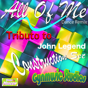 All of Me (Male Backing Track) [Dance Remix]
