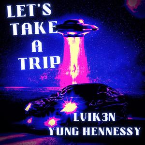 Let's Take A Trip