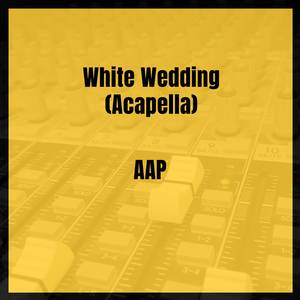 White Wedding (acapella)