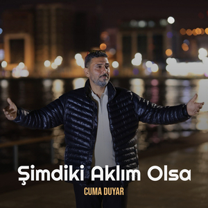 Şimdiki Aklım Olsa
