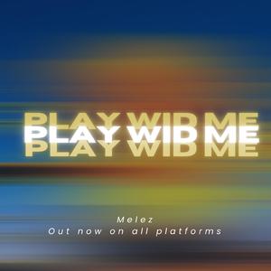 Play Wid Me