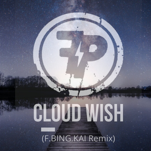 DJ Se7en - Cloud Wish（F.BING.KAI remix）