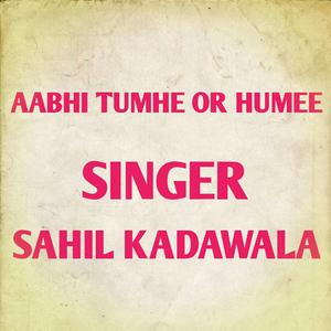 Aabhi tumhe or humee (feat. Abhi)