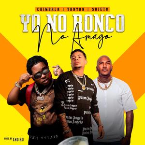 NO RONCO NO AMAGO (feat. chimbala & sujeto oro 24k)