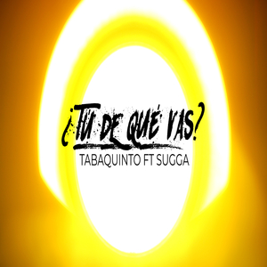 Tú de qué vas