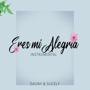 Eres Mi Alegría