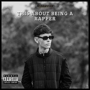 This about being a rapper