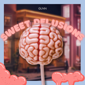sweet delusions
