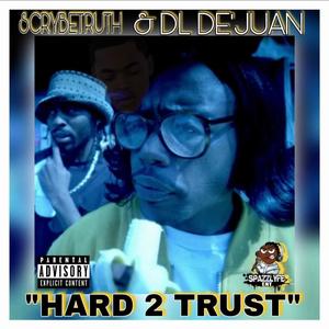 Hardtuh Trust (feat. Scrybetruth Eternal)