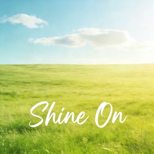 Shine On