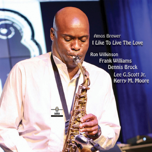 I Like to Live the Love (feat. Frank Williams, Lee G Scott Jr., Dennis Brock, Kerry Markeith Moore & Ron Wilkinson)