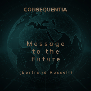 Message to the Future (Bertrand Russell)