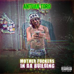 Mother****ers in da Building