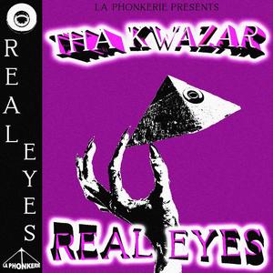 Real Eyes (feat. Tha Kwazar)