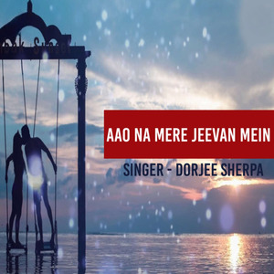 Aao Na Mere Jeevan Mein