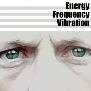 Energy Frequency Vibration