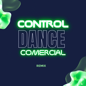 Control - Dance Comercial (Remix)