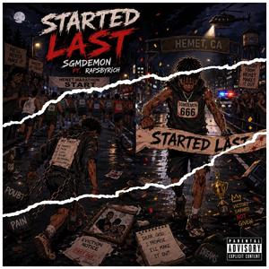 Started Last (feat. Rapsbyrich)