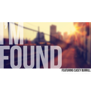 I'm Found (feat. Casey Burrill)