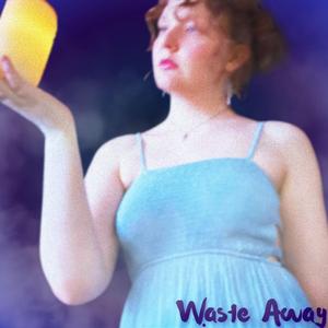 Waste Away