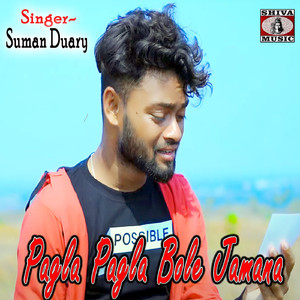 Pagla Pagla Bole Jamana
