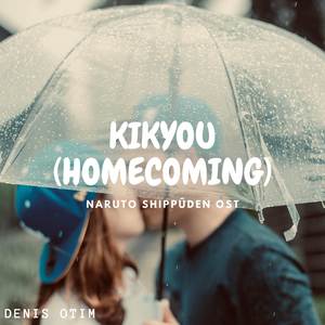 Kikyou (Homecoming) - Naruto Shippuden OST