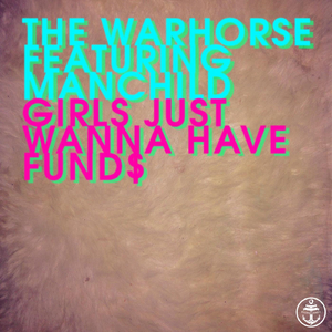 Girls Just Wanna Have Fund$ (feat. Manchild)