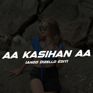 Aa Kasihan Aa (Ando Dizello edit)