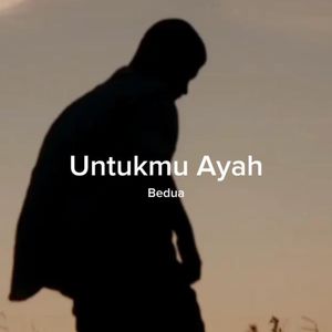 Untukmu Ayah