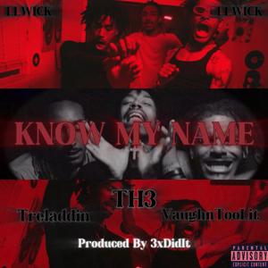 Know My Name (feat. Vaughntoolit, Treladdin & 3xDidIt)