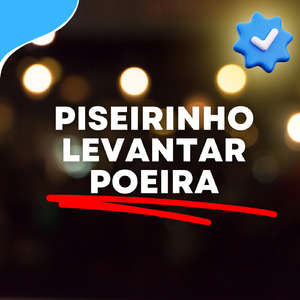 PISEIRINHO LEVANTA POEIRA
