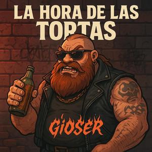 Gioser (Hora de las tortas (PREVIA)