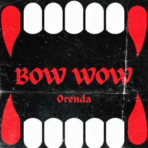BOW WOW