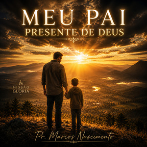 MEU PAI PRESENTE DE DEUS