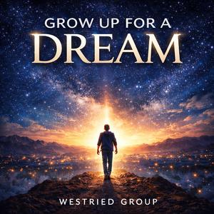 Grow up for a dream