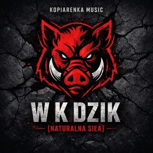 W K DZIK (Naturalna Siła)