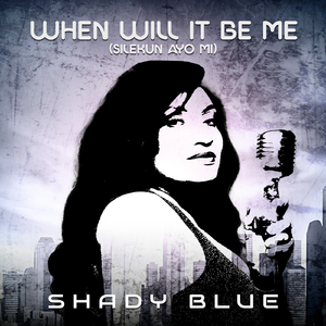 When Will It Be Me (Silekun Ayo Mi)