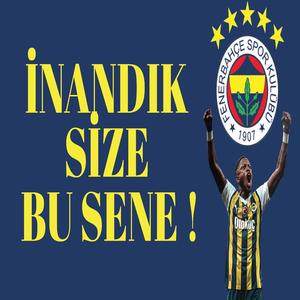 İnandık Size Bu Sene(Fenerbahçe Marşı)