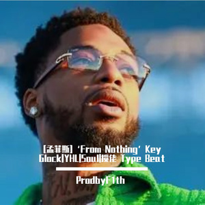 [孟菲斯]‘From Nothing’Key Glock|YHL|Soul|揽佬 Type Beat