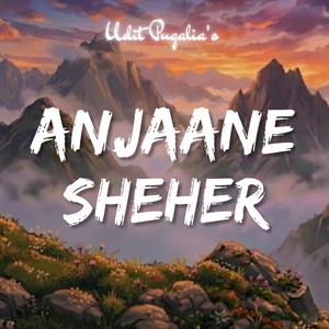 Anjaane Sheher