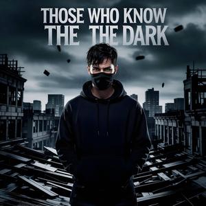 Those who know the dark