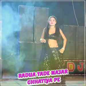 Radua Tade Najar Chhatiya Pe