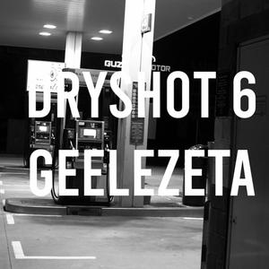 DRYSHOT #6