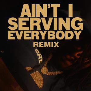 Aint I serving everybody (feat. Finesse.eddie)