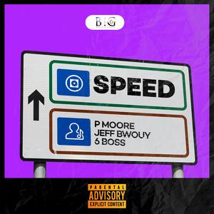Speed (feat. Jeff Bwuoy & 6'Boss)