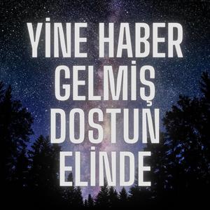 Yine Haber Gelmiş Dostun Elinde