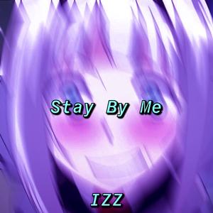 Stay By Me